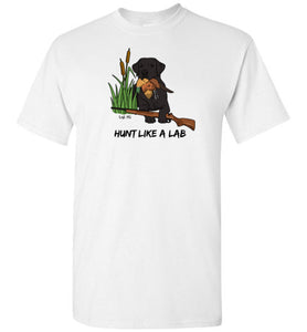 Black Lab T-shirt - Hunt Like A Lab T-shirt From Lab HQ