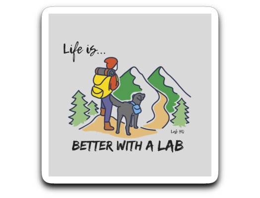 Labrador Stickers - Life Is Better With A Lab - Hiking or Camping - Labrador Sticker From Lab HQ 