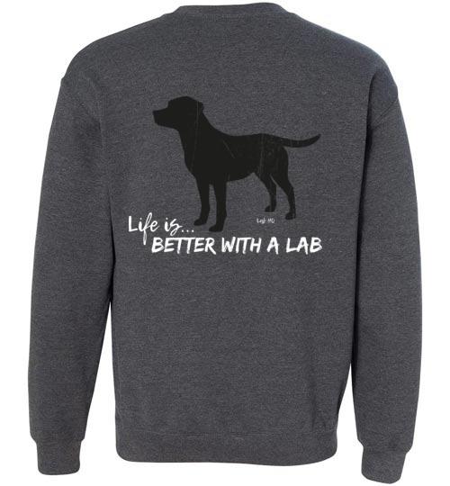 Labrador Hoodie & Crew - Black - Life Is Better With A Lab T-shirt From Lab HQ