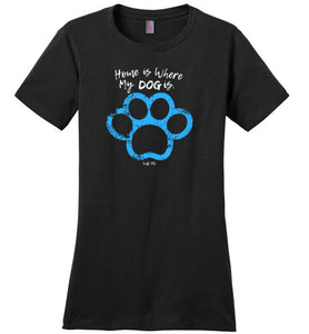 Lab & Friends - Home Is Where My DOG is Dog Lover T-shirt From Lab HQ